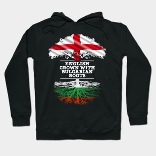 English Grown With Bulgarian Roots - Gift for Bulgarian With Roots From Bulgaria Hoodie